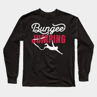 Bungee Jumping / bridge jumping lover / bungee jumping present / bungee jumping gift idea Long Sleeve T-Shirt